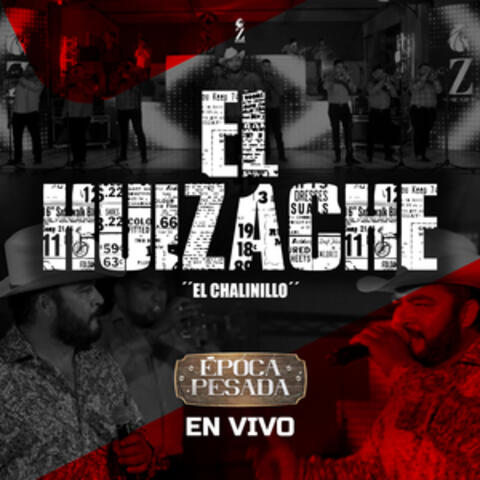 El Huizache (Época Pesada)