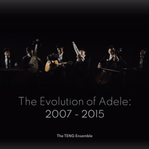 The Evolution of Adele: 2007 - 2015