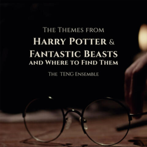 The Themes from Harry Potter & Fantastic Beasts and Where to Find Them
