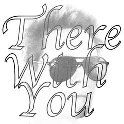 There With You