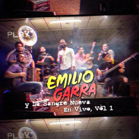 Emilio Garra y la Sangre Nueva, Vol. 1