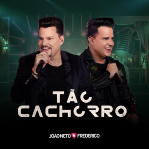 Tão Cachorro