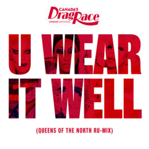 U Wear It Well (feat. The Cast of Canada's Drag Race, Season 1)