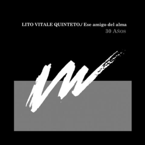 Ese Amigo del Alma: 30 Años - Quinteto y Orquesta