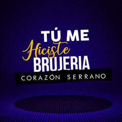 Tú Me Hiciste Brujeria