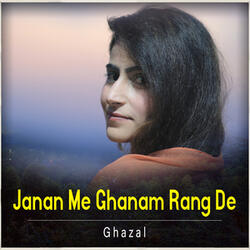 Janan Me Ghanam Rang De