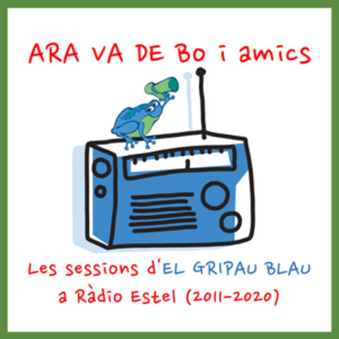 Les Sessions d'El Gripau Blau a Ràdio Estel (2011-2020)