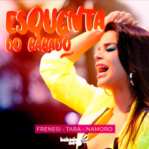 Esquenta do Babado (Frenesi/Taba/namoro)