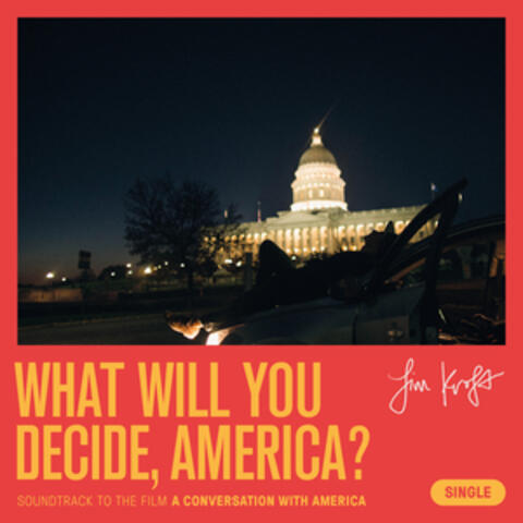 What Will You Decide, America? (From "A Conversation with America")