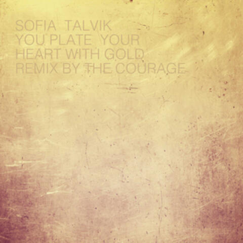 You Plate Your Heart with Gold