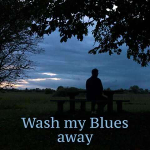 Wash My Blues Away
