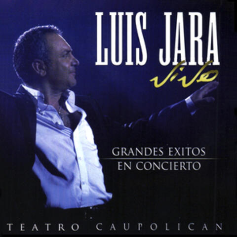 Luis Jara Vive: Grandes Éxitos en Concierto - Teatro Caupolicán