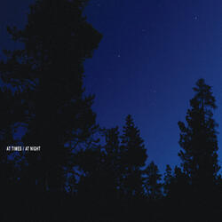 At Times / At Night