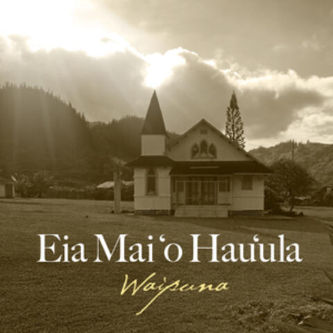 Eia Mai ‘O Hau‘ula