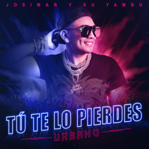 Tú Te Lo Pierdes
