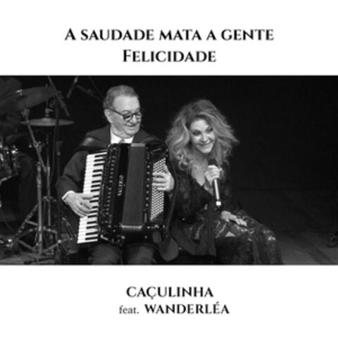 A Saudade Mata a Gente / Felicidade