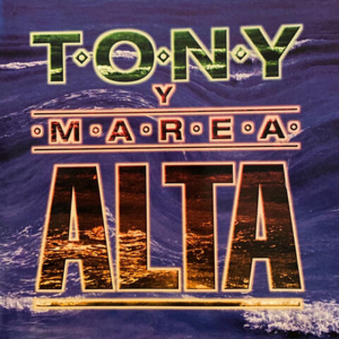 Tony y Marea Alta