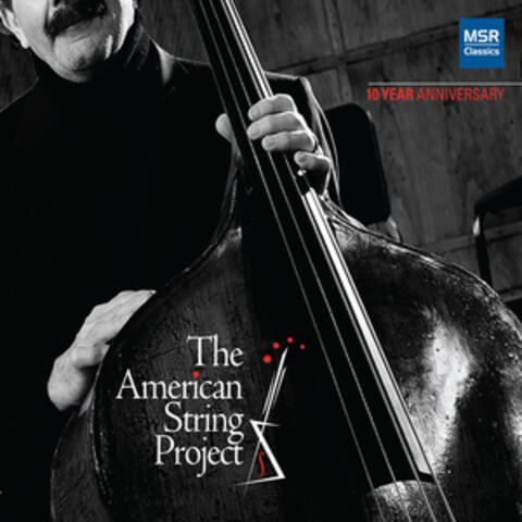 Live 2009 and 2010 - The American String Project: 10 Year Anniversary