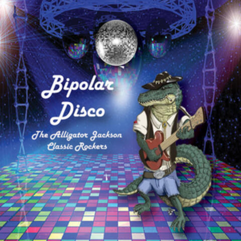 Bipolar Disco - Alligator Jackson's Classic Rockers