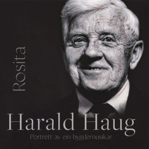 Harald Haug - Rosita - Portrett av ein bygdemusikar