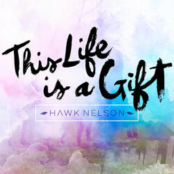 This Life Is a Gift