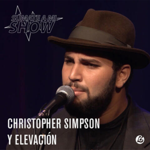 Súmate a Mi Show: Christopher Simpson & Elevación