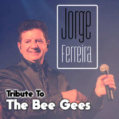 Jorge Ferreira Tribute to the Bee Gees