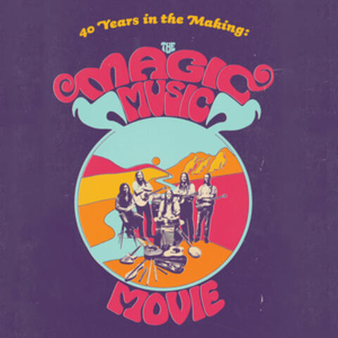 40 Years in the Making: The Magic Music Movie (Original Motion Picture Soundtrack)