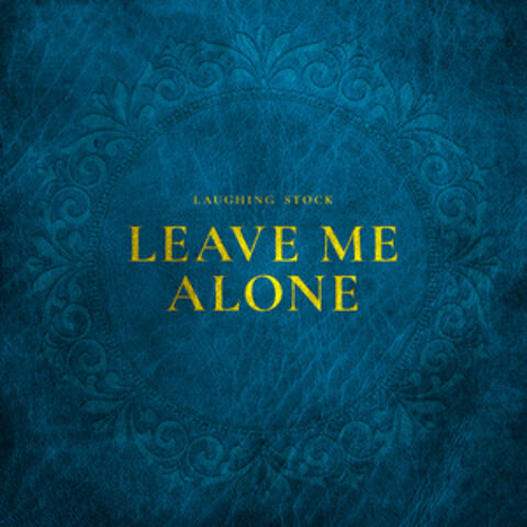 Leave Me Alone