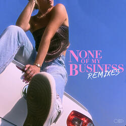 None of My Business (feat.  OMGIMJOE)