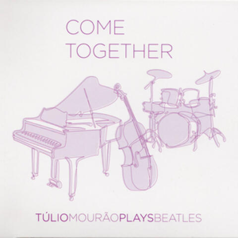 Come Together - Tulio Mourão Plays Beatles