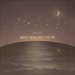 Doesn't Mean I Don't Love You