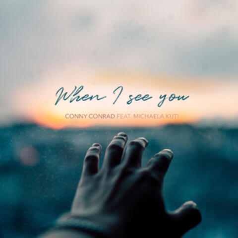 When I See You