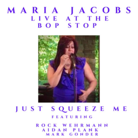 Just Squeeze Me (feat. Rock Wehrmann, Aidan Plank & Mark Gonder)