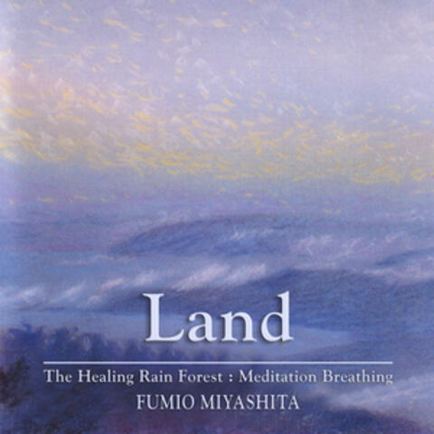 The Healing Rain Forest: Meditation Breathing | Land