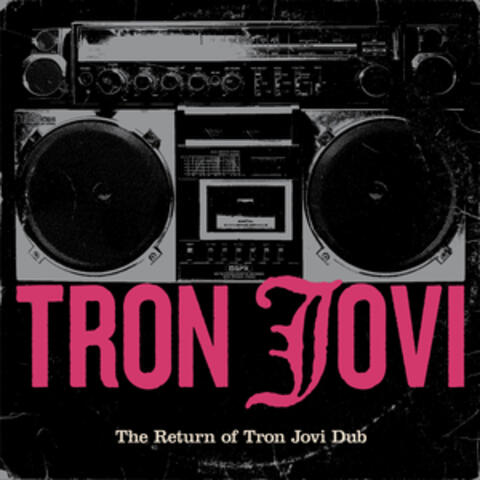 The Return of Tron Jovi Dub