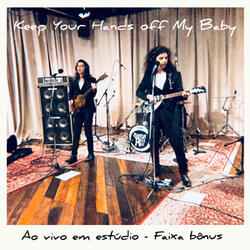 Keep Your Hands off My Baby (Faixa Bônus)