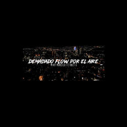 Demasiado Flow por el Aire