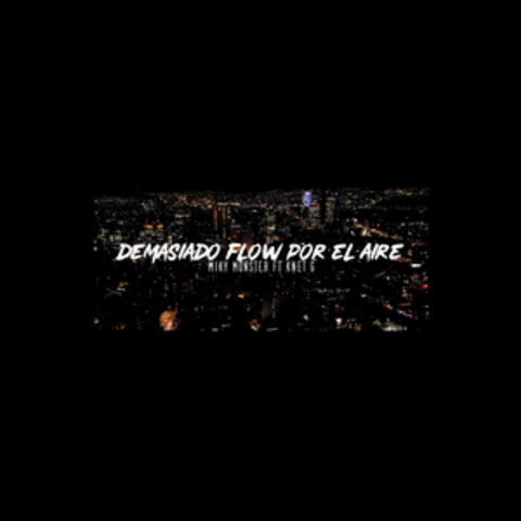Demasiado Flow por el Aire