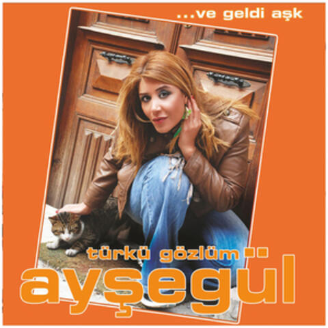 Türkü Gözlüm / Ve Geldi Aşk