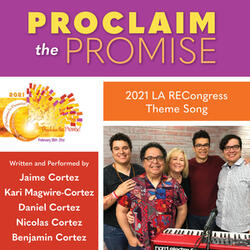 Proclaim the Promise (2021 LA RECongress Theme Song)