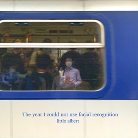 The Year I Could Not Use Facial Recognition