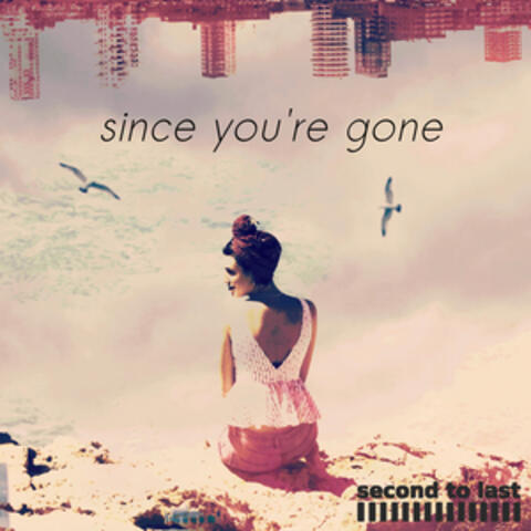 Since You're Gone