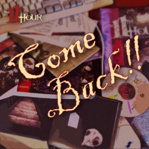 The 11th Hour--Come Back!!