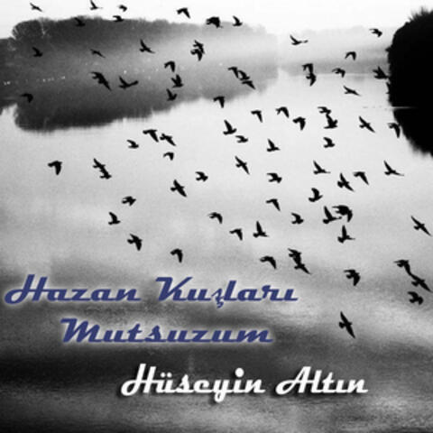 Hazan Kuşları / Mutsuzum