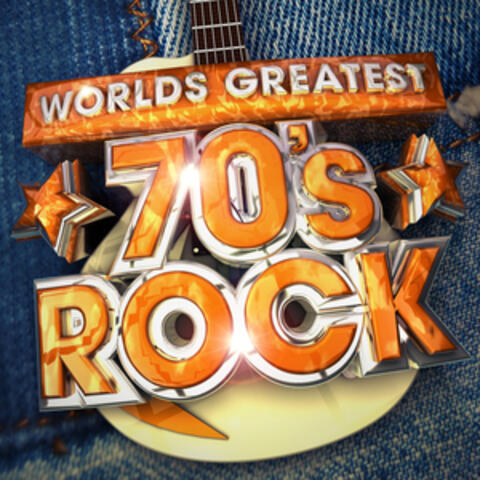 Worlds Greatest 70's Rock - the Only 70s Rock Album You'll Ever Need ! (Deluxe Version)