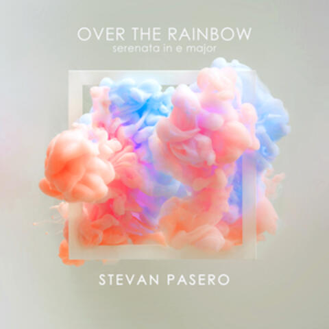 Over the Rainbow (Serenata in E Major)