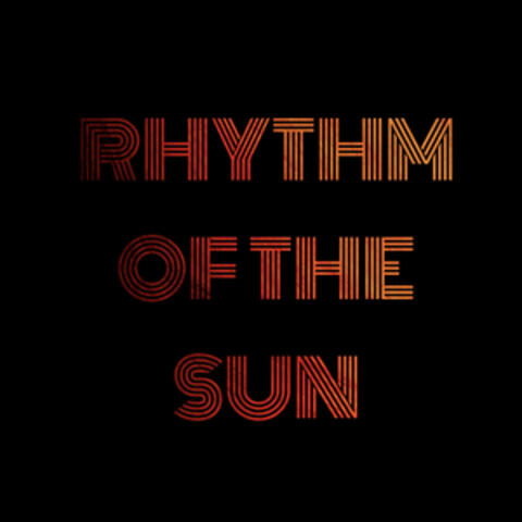 Rhythm of the Sun