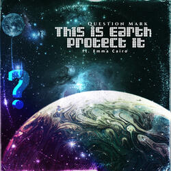This is Earth protect it