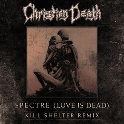 Spectre (Love is Dead)